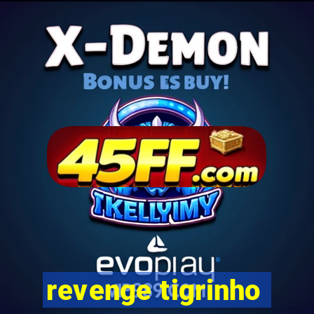 revenge tigrinho